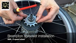 Brompton 3speed sprocketcog installation  BSR  Brompton Standard Ratio wheel [upl. by Stan]