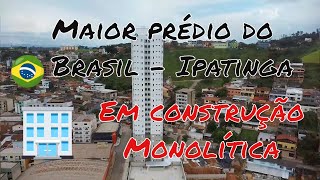 MAIOR PRÃ‰DIO DO BRASIL EM ESTRUTURA MONOLÃTICA ESTA EM IPATINGA  MG WR CONST ðŸ¢ [upl. by Cyn]