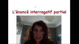 énoncé interrogatif partiel [upl. by Naenaj]