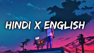 Hindi x English Mashup Lofi Songs  Slowed Reverb  Remix Non Stop [upl. by Emse62]