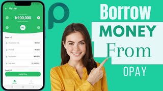 How To Borrow Money From Opay  Get Loan From Opay [upl. by Sadirah]