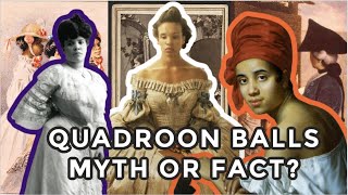 Quadroon Balls  Myth or Fact PART 1  Who Gets To Be Black [upl. by Slosberg]