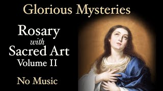 Glorious Mysteries  Rosary with Sacred Art Vol II  No Music [upl. by Ajim]