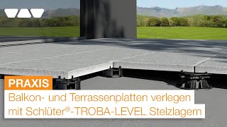 Loses Verlegen von Balkon und Terrassenplatten mit Stelzlagern SchlüterTROBALEVEL [upl. by Graybill]