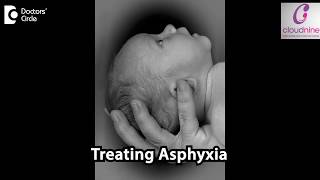 How do you treat Birth Asphyxia  Dr Piyush Shah of Cloudnine Hospitals  Doctors’ Circle [upl. by Sophie]