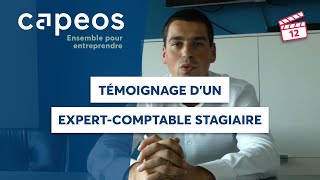 TÉMOIGNAGE DUN EXPERTCOMPTABLE STAGIAIRE CHEZ CAPEOS CONSEILS [upl. by Levon155]