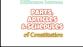 Difference between Parts  Articles  amp Schedules of the Indian constitution Eduexplorers [upl. by Robinson]