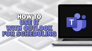 How to Use Microsoft Teams with Outlook for Scheduling Easiest Way​​​​​​​ [upl. by Adur973]