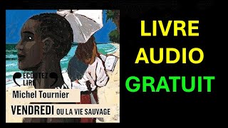 Livre Audio Gratuit  Vendredi ou la vie sauvage de Michel Tournier [upl. by Bac137]