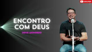 Encontro com Deus Deive Leonardo [upl. by Aniale701]