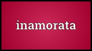 Inamorata Meaning [upl. by Toney654]