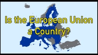 Is the European Union a Country [upl. by Llennehc]