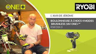 BOULONNEUSE A CHOCS 4 MODES BRUSHLESS 18V ONE™ RIW18X0 RYOBI®  L’avis de Jérôme [upl. by Ludovika]