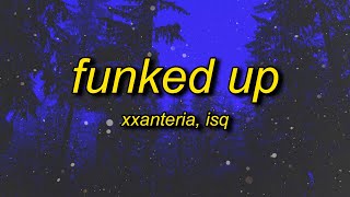 xxanteria isq  FUNKED UP SLOWED [upl. by Andromeda153]