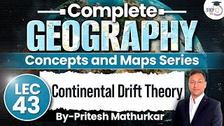 Geography Concepts amp Maps Series  Lec 43 Continental Drift Theory  StudyIQ IAS  UPSC [upl. by Falzetta]