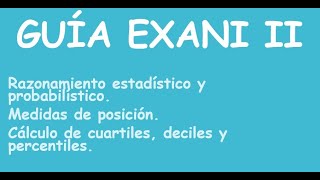 Exani II Medidas de posición Cuartiles deciles y percentiles [upl. by Anetsirk]