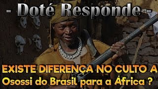 Existe Diferença no culto a Odé do Brasil para a África  Doté Responde 4 [upl. by Posehn]