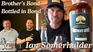 Ian Somerhalder  Brothers Bond Bottled in Bond Exploring Regenerative Grain Bourbon [upl. by Aikmat]