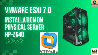 VMware Esxi 70 installation on Physical server HPZ640 [upl. by Lyreb930]