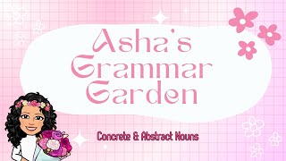 Concrete and Abstract Nouns  Learn with Fun Animated Story  Asha’s Grammar Garden [upl. by Alahsal]