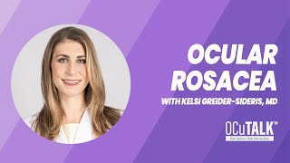 Ocular Rosacea  Symptoms Causes and Treatments with Kelsi GreiderSideris MD [upl. by Nalyad]