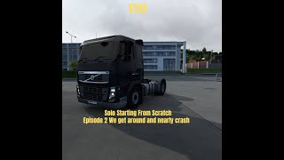 ETS2  Solo Starting From Scratch Ep 2  We get around and nearly crash [upl. by Hirasuna552]