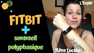 La FITBIT pour comprendre les CYCLES de SOMMEIL  le SOMMEIL POLYPHASIQUE  212 [upl. by Yehudi581]