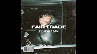 Drake  Fair Trade Mithran Remix [upl. by Davis]