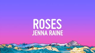 Jenna Raine  Roses Lyrics [upl. by Anoik539]