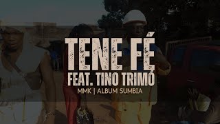 MMK  TENE FÉ ft Tino Trimó Albúm Sumbia [upl. by Nneb413]