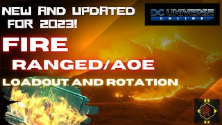 New and Updated DCUO Fire DPS Ranged AOE Loadout and Rotation for 2023 [upl. by Estrellita]