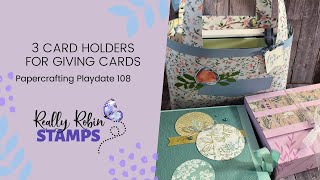 3 Card Holders for Giving Cards  Papercrafting Playdate 108 [upl. by Ailama]