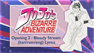 JoJos Bizarre Adventure Opening 2  BLOODY STREAM Full Version Lyrics kanjiromajienglish [upl. by Oirasan317]