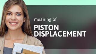 Understanding Piston Displacement in Engines [upl. by Azilanna]