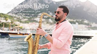 SARÀ PERCHÉ TI AMO  Ricchi e Poveri Saxophone Version [upl. by Truelove]