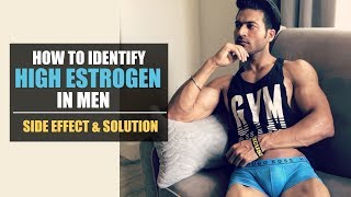 How to Identify HIGH ESTROGEN in Men  Its Side Effect amp Solution  by Guru Mann [upl. by Eirased]