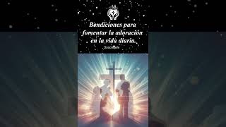 BENDICIONES PARA FOMENTAR la adoración en la vida diaria Bendiciones Bendición Bendicion Dios [upl. by Erehc535]