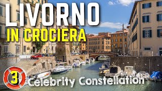 Visitiamo LIVORNO in crociera a bordo di Celebrity Constellation  Ep 3 [upl. by Nodnyl863]