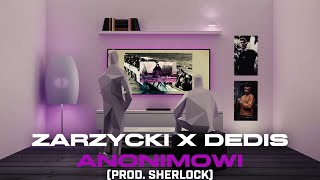 Zarzycki ft Dedis  Anonimowi Prod Sherlock [upl. by Nelubez]