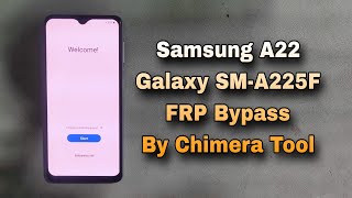 Samsung A22 FRP Bypass By Chimera Tool Android 13 U7 [upl. by Godbeare768]