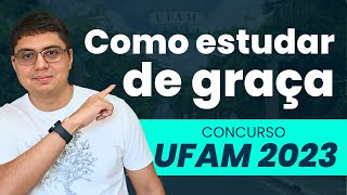 COMO ESTUDAR DE GRAÇA PARA CONCURSO UFAM 2023  Análise do Edital completa e plano de estudos [upl. by Leoline]