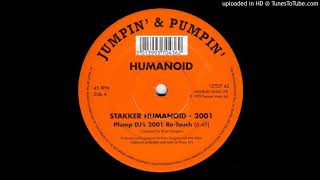 A  Humanoid  Stakker Humanoid Plump DJs 2001 ReTouch [upl. by Eimas]