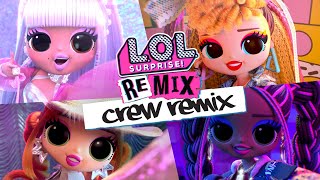 NEW CREW REMIX  Official Animated Music Video  LOL Surprise Remix [upl. by Yzmar]