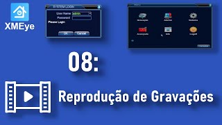 Xmeye DVRNVRXVRHVR  08  Reprodução de Gravações [upl. by Cordula]