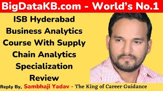 ISB Hyderabad Business Analytics Course With Supply Chain Analytics Specialization Review [upl. by Hwang]