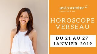 Verseau  horoscope de la semaine du 21 au 27 janvier 2019 [upl. by Nytram]