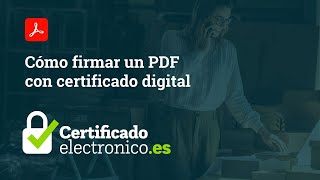 Como firmar un PDF con Certificado Digital Tu firma electrónica paso a paso [upl. by Valentin]