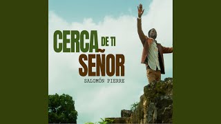 Cerca De Ti Señor [upl. by Nadoj]