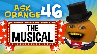 Annoying Orange  Ask Orange 46 The Musical [upl. by Uranie]