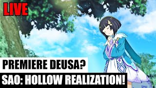 PREMIERE É UMA DEUSA O MISTÉRIO SÓ AUMENTA jogando SAO Hollow Realization  Live [upl. by Rramahs]